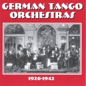 German Tango Orchestras 1926-1942