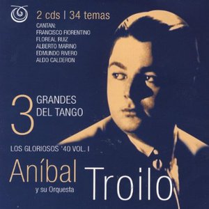 Grandes del tango 3 | Los Gloriosos '40 Vol. 1