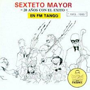 Sexteto Mayor - 20 Años Con El Exito en FM Tango