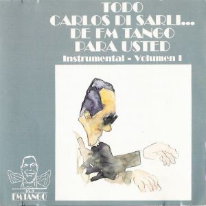 Todo Di Sarli... de FM Tango para usted | Instrumental Vol. 1