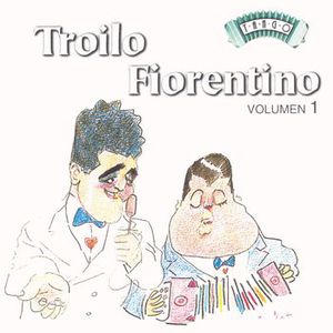 Troilo | Fiorentino | Volumen 1