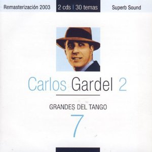 Grandes del tango 7 | Carlos Gardel 2