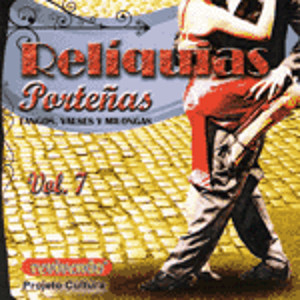 Reliquias Porteñas | Vol. 7 | Tangos, Valses y Milongas