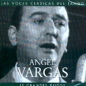 Las voces clasicas del tango | 15 Grandes exitos