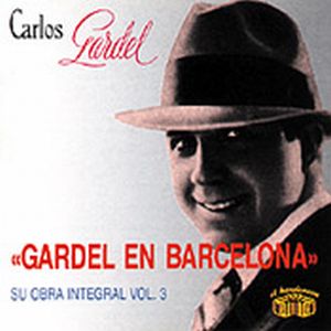 Su Obra Integral Vol. 3 | Gardel En Barcelona