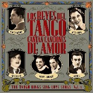 Los Reyes Del Tango Cantan Canciones De Amor | Vol. 1