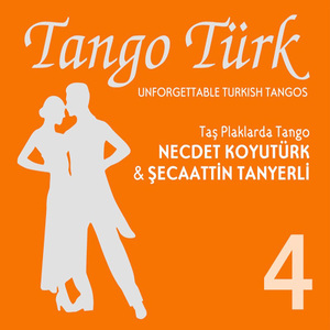 Tango Türk | Unforgettable Turkish Tangos | 4 | Taş Plaklarda Tango