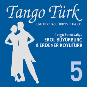 Tango Türk | Unforgettable Turkish Tangos | 5 | Tango Fenerbahçe