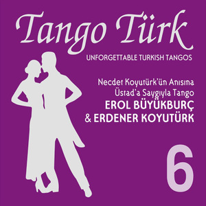 Tango Türk | Unforgettable Turkish Tangos | 6 | Üstada Saygıyla Tango 1